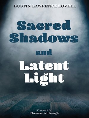 cover image of Sacred Shadows and Latent Light